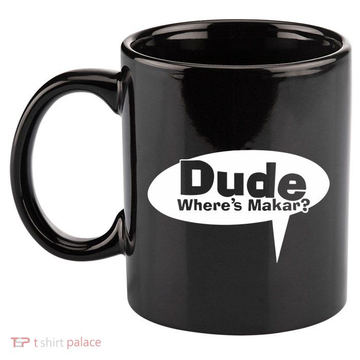 Dude WhereS Makar 11oz C Handle Ceramic Mug