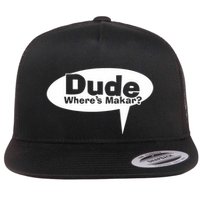 Dude WhereS Makar Flat Bill Trucker Hat