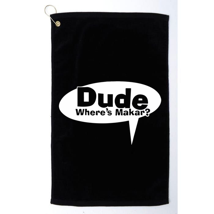 Dude WhereS Makar Golf Towel