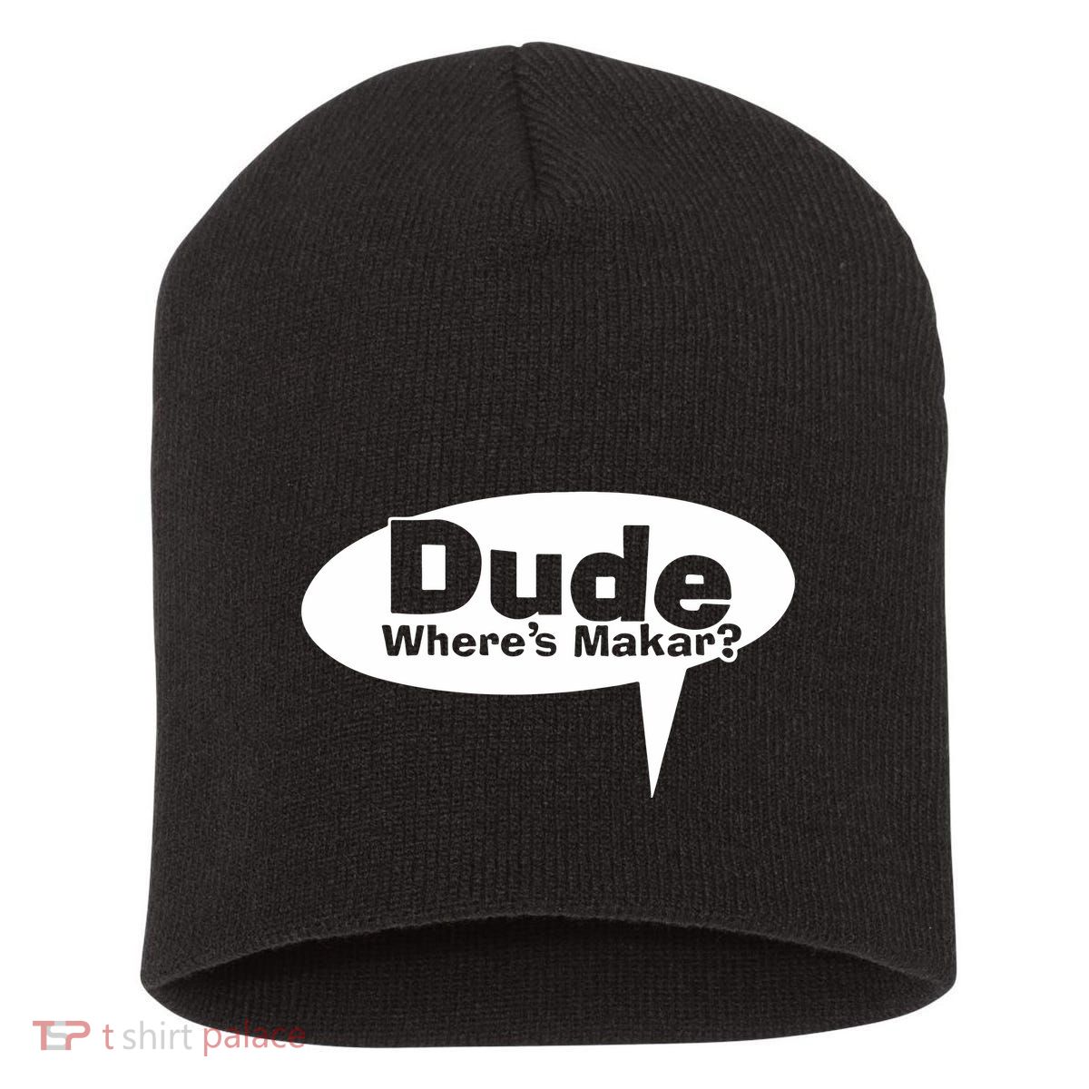 Dude WhereS Makar Short Acrylic Beanie