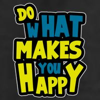 Do What Makes You Happy Postive Quote 7 Panel Mesh Trucker Snapback Hat
