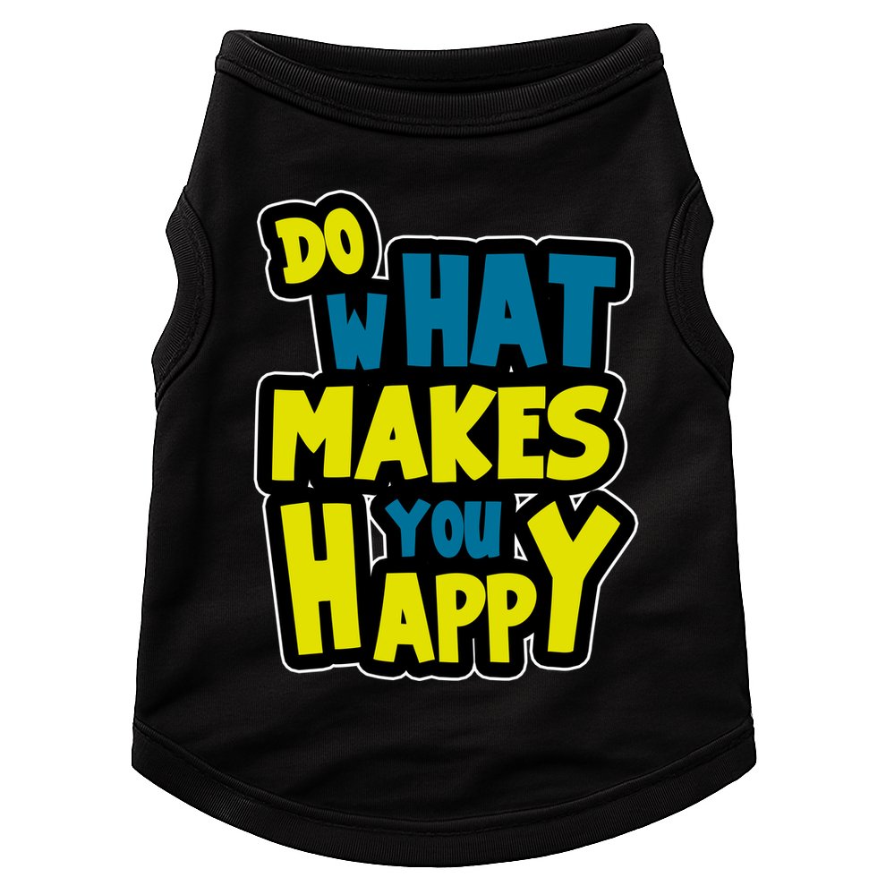 Do What Makes You Happy Postive Quote Doggie Tank