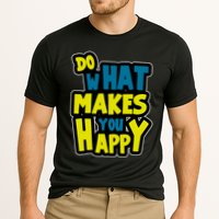 Do What Makes You Happy Postive Quote Performance Shirt
