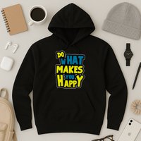 Do What Makes You Happy Postive Quote Hoodie