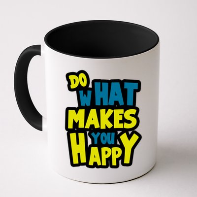 Do What Makes You Happy Postive Quote Mug