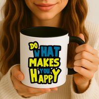 Do What Makes You Happy Postive Quote Mug