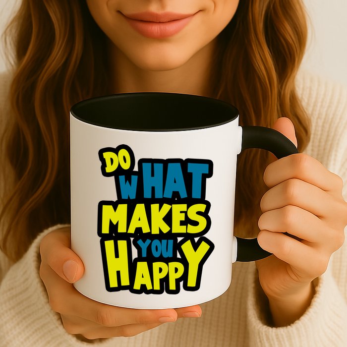 Do What Makes You Happy Postive Quote Mug