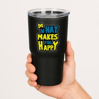 Do What Makes You Happy Postive Quote Tumbler