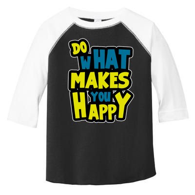Do What Makes You Happy Postive Quote Toddler Fine Jersey T-Shirt