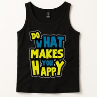 Do What Makes You Happy Postive Quote Tank Top
