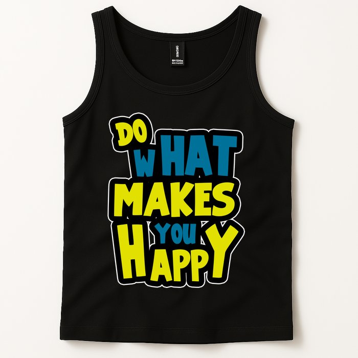 Do What Makes You Happy Postive Quote Tank Top