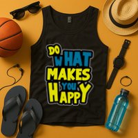 Do What Makes You Happy Postive Quote Tank Top