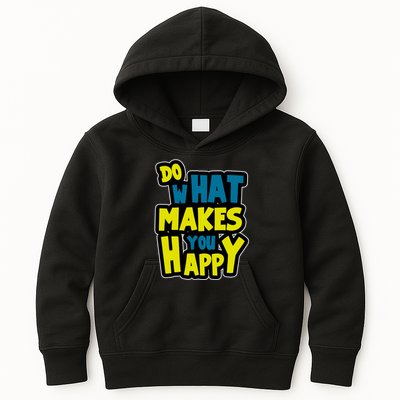 Do What Makes You Happy Postive Quote Kids Hoodie