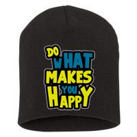 Do What Makes You Happy Postive Quote Short Acrylic Beanie