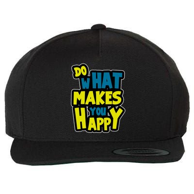 Do What Makes You Happy Postive Quote Wool Snapback Cap