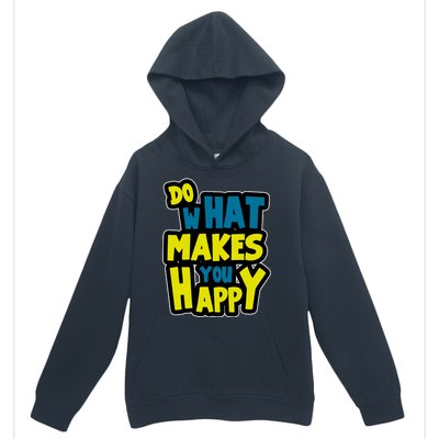 Do What Makes You Happy Postive Quote Urban Pullover Hoodie