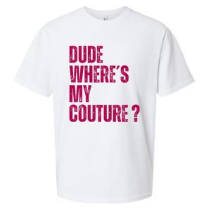 Dude WhereS My Couture Funny Couture Sueded Cloud Jersey T-Shirt