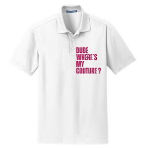 Dude WhereS My Couture Funny Couture Dry Zone Grid Polo