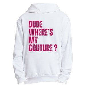 Dude WhereS My Couture Funny Couture Urban Pullover Hoodie