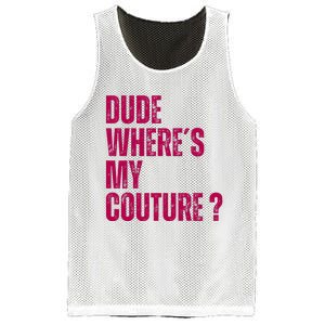 Dude WhereS My Couture Funny Couture Mesh Reversible Basketball Jersey Tank