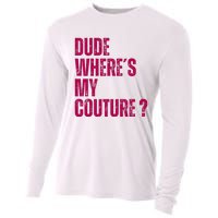 Dude WhereS My Couture Funny Couture Cooling Performance Long Sleeve Crew