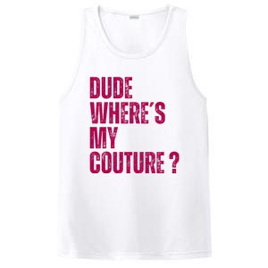 Dude WhereS My Couture Funny Couture PosiCharge Competitor Tank