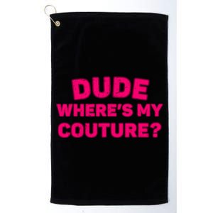 Dude WhereS My Couture Funny Saying Purple Dude Costume Platinum Collection Golf Towel