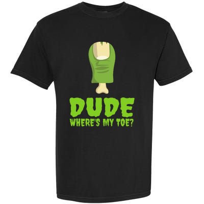 Dude WhereS My Toe Zombie Amputation Leg Amputee Garment-Dyed Heavyweight T-Shirt