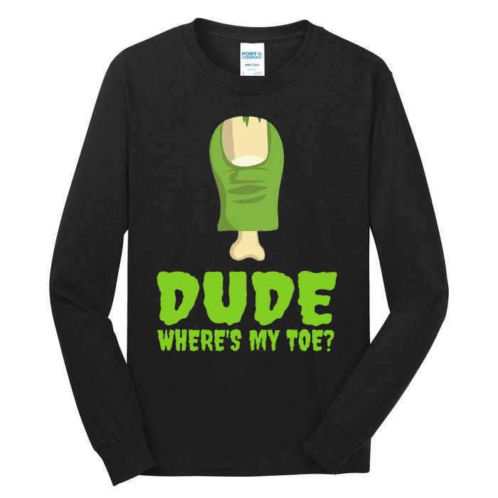 Dude WhereS My Toe Zombie Amputation Leg Amputee Tall Long Sleeve T-Shirt