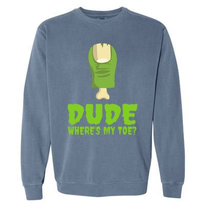 Dude WhereS My Toe Zombie Amputation Leg Amputee Garment-Dyed Sweatshirt