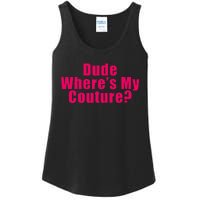 Dude WhereS My Couture Sarcastic Funny Saying Ladies Essential Tank