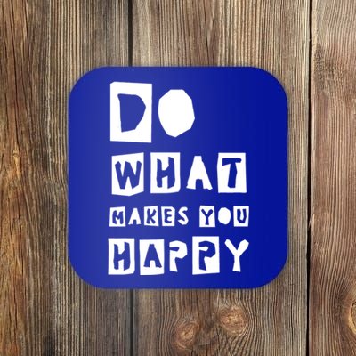 Do What Make You Happy Gratitude Inspirational Gift Coaster