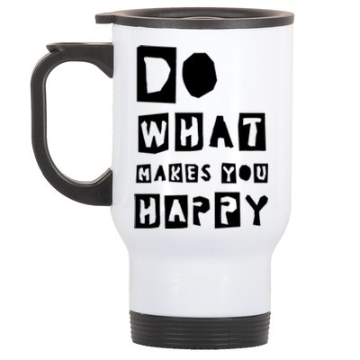 Do What Make You Happy Gratitude Inspirational Gift Stainless Steel Travel Mug