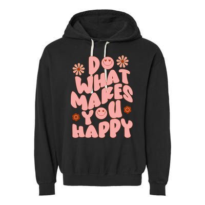 Do What Makes You Happy Hippie Retro Smile Garment-Dyed Fleece Hoodie