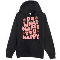 Do What Makes You Happy Hippie Retro Smile Premium Pullover Hoodie