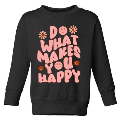 Do What Makes You Happy Hippie Retro Smile Toddler Sweatshirt