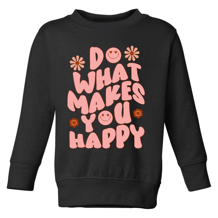 Do What Makes You Happy Hippie Retro Smile Toddler Sweatshirt