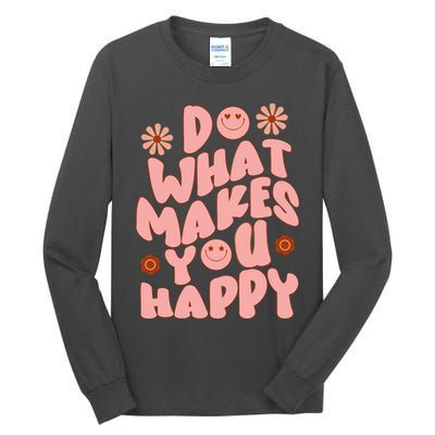 Do What Makes You Happy Hippie Retro Smile Tall Long Sleeve T-Shirt