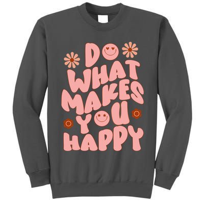 Do What Makes You Happy Hippie Retro Smile Tall Sweatshirt