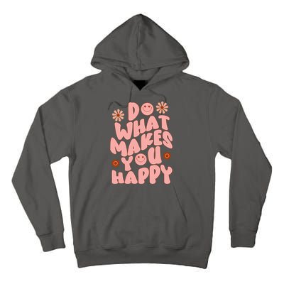 Do What Makes You Happy Hippie Retro Smile Tall Hoodie