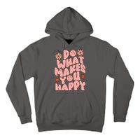 Do What Makes You Happy Hippie Retro Smile Tall Hoodie