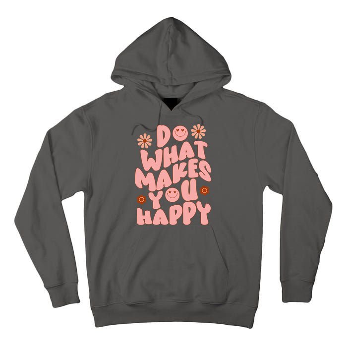 Do What Makes You Happy Hippie Retro Smile Tall Hoodie
