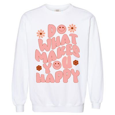 Do What Makes You Happy Hippie Retro Smile Garment-Dyed Sweatshirt