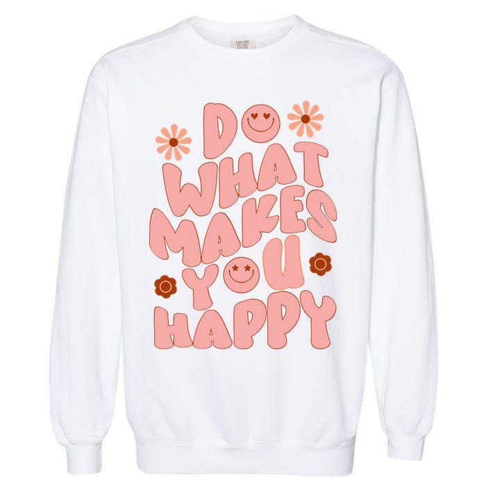 Do What Makes You Happy Hippie Retro Smile Garment-Dyed Sweatshirt