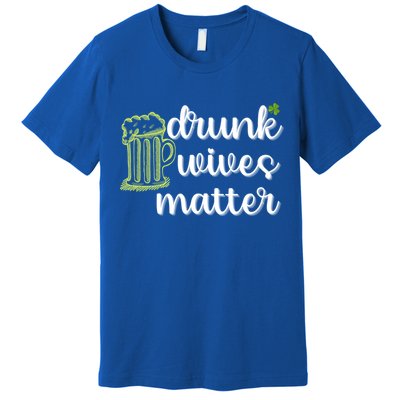 Drunk Wives Matter St Patricks Day Saint Pattys Funny Quote Gift Premium T-Shirt