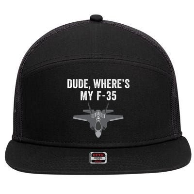 Dude Where’s My F35? Funny Missing F35 Meme Lost Gun Find My F35 7 Panel Mesh Trucker Snapback Hat