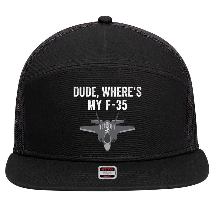 Dude Where’s My F35? Funny Missing F35 Meme Lost Gun Find My F35 7 Panel Mesh Trucker Snapback Hat