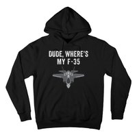 Dude Where’s My F35? Funny Missing F35 Meme Lost Gun Find My F35 Hoodie