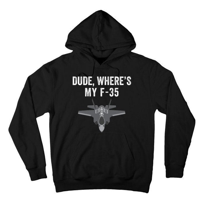 Dude Where’s My F35? Funny Missing F35 Meme Lost Gun Find My F35 Hoodie