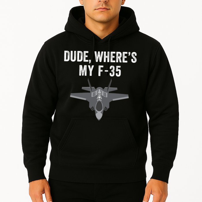 Dude Where’s My F35? Funny Missing F35 Meme Lost Gun Find My F35 Hoodie